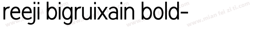 reeji bigruixain bold字体转换